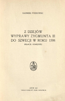 Z dziejów wyprawy Zygmunta III do Szwecji w roku 1598 (relacje i diarjusze)