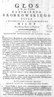 Głos J. W. Jmc Pana Kazimierza Skorkowskiego Posła z Woiewodztwa Sandomirskiego miany przy Materyi Rządu nad Woyskiem