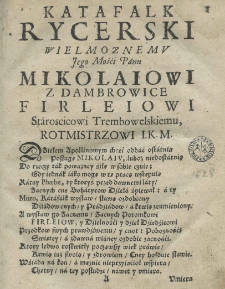 Katafalk Rycerski Wielmoznemu Jego Mośći Panu Mikołaiowi z Dambrowice Firleiowi Staroscicowi Trembowelskiemu, Rotmistrzowi I. K. M.