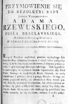 Przymówienie się do Rezolucyi Rady Jaśnie Wielmożnego Adama Rzewuskiego Posła Bracławskiego, na Sessyi Dnia 23. Octobris w Izbach Złączonych miane
