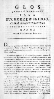 Głos Jasnie Wielmoznego Jana Suchorzewskiego Posła Gnieznienskiego w Izbie Senatorskiey miany Dnia 24. Października Roku 1786.