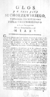 Głos J. W. Imci Jana Suchorzewskiego, Woyskiego Wschowskiego Posła Gnieznienskiego w Izbie Poselskiey Dnia 28. Października Roku 1786. miany