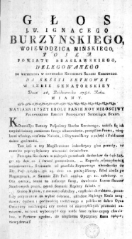 Głos J. W. Ignacego Burzynskiego, Woiewodzica Minskiego, Posła Powiatu Brasławskiego, delegowanego do weyrzenia w czynności Kommissyi Skarbu Koronnego. Na Sessyi Seymowey w Izbie Senatorskiey Dnia 26. Października 1786. Roku miany