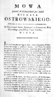 Mowa Jasnie Wielmoznego Jmć Pana Michała Ostrowskiego, Stolnika y Posła Woiewodztwa Sieradzkiego, od Prześwietnych Stan&oacute;w Seymuiących do Examinowania Rady Delegowanego, przy Relacyi z tegoż Examinu, miana
