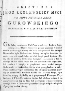 Odpowiedz Jego Krolewskiey Msci na Mowę Iegomosci Pana Gurowskiego Marszałka W. W. Xięstwa Litewskiego