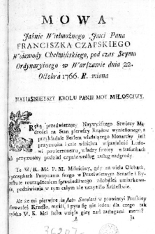 Mowa Jaśnie Wielmożnego Jmci Pana Franciszka Czapskiego Woiewody Chełmińskiego, pod czas Seymu Ordynaryinego w Warszawie dnia 22. Octobra 1766. R. miana