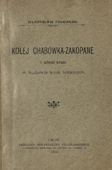 Kolej Chab&oacute;wka-Zakopane i udział kraju w budowie kolei lokalnych