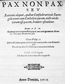 Pax non pax. Seu Rationes aliquot, quibus Confoederationis Evangelicorum cum Catholicis pacem, nullo modo veram esse pacem, breviter ostenditur